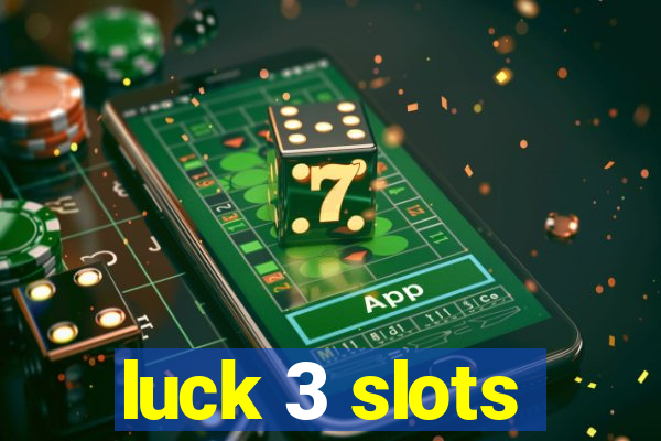 luck 3 slots